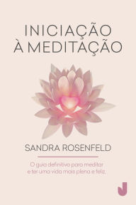 Title: Iniciação à meditação, Author: Sandra Rosenfeld