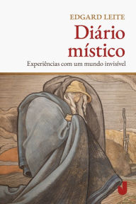 Title: Diário místico: experiências com um mundo invisível, Author: Edgard Leite