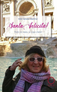 Title: Santa Felicità! Prato na mesa... e casa cheia!, Author: Irene Cipriano Osartchuk