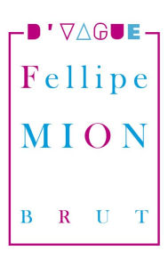 Title: D'VAGUE: Issue 1 - BRUT, Author: Fellipe Mion