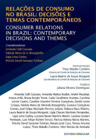 Title: Relações de Consumo no Brasil: Decisões e Temas Contemporâneos, Author: Amanda Celli Cascaes