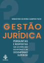 Gestão Jurídica: Perguntas e respostas que levarão seu escritório a um desempenho superior