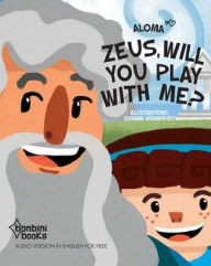 Title: ZEUS, WILL YOU PLAY WITH ME?, Author: ALOMA