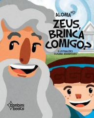 Title: Zeus, Brinca Comigo?, Author: Aloma