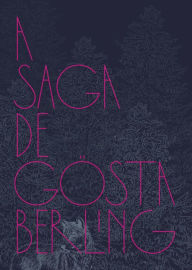 Title: A saga de Gösta Berling, Author: Selma Lagerlöf