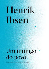 Title: Um inimigo do povo, Author: Henrik Ibsen