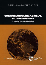 Title: Cultura organizacional e desempenho: Pesquisa, teoria e aplicação, Author: Neusa Maria Bastos F. Santos