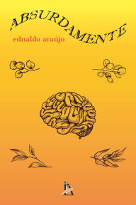 Title: Absurdamente, Author: Ednaldo Araújo