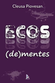 Title: Ecos (de)mentes, Author: Cleusa Piovesan