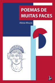 Title: Poemas de muitas faces, Author: Aléxia Moura