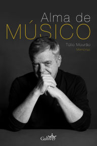 Title: Alma de músico, Author: Túlio Mourão