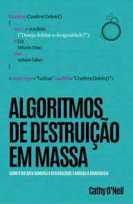 Title: Algoritmos de Destruição em Massa, Author: Cathy O'Neil