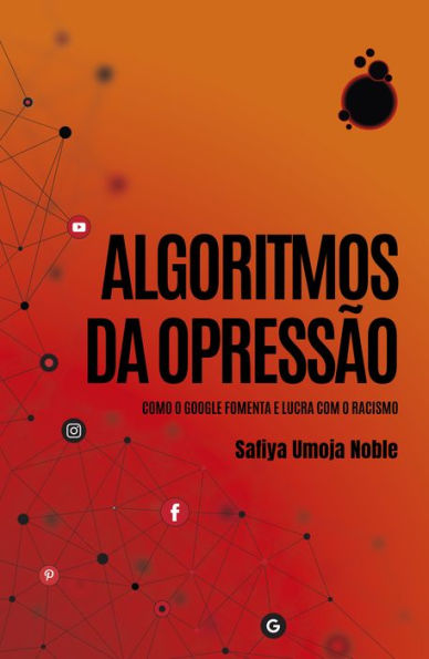 Algoritmos da Opressão: Como os mecanismos de busca reforçam o racismo