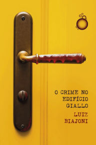 Title: O crime no edifício Giallo, Author: Luiz Biajoni