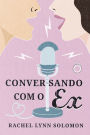 Conversando com o Ex