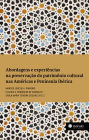 Abordagens e experiências na preservação do patrimônio cultural nas Américas e Península Ibérica