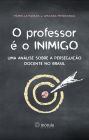 O professor é o inimigo: uma análise sobre a perseguição docente no Brasil