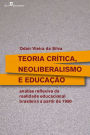 Teoria crítica, neoliberalismo e educação: Análise reflexiva da realidade educacional brasileira a partir de 1990