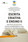 Escrita criativa e ensino II: Diferentes perspectivas teórico-metodológicas e seus impactos na educação literária