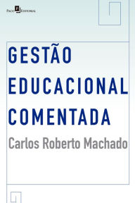 Title: Gestão Educacional Comentada, Author: Carlos Roberto Machado