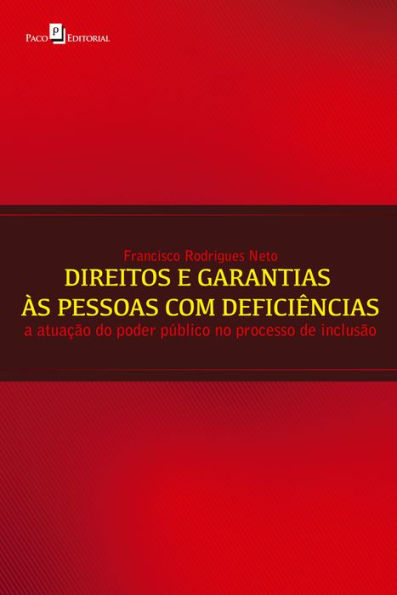 Direitos e garantias às pessoas com deficiências: A atuação do poder público no processo de inclusão