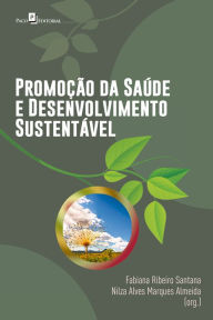 Title: Promoção da saúde e desenvolvimento sustentável, Author: Fabiana Ribeiro Santana