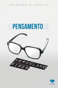 Title: O pensamento de Herculano Pires, Author: Raymundo R. Espelho