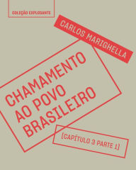 Title: Trecho do livro Chamamento ao povo brasileiro: Capítulo 1 da parte 3 - Chamamento ao povo brasileiro (1968), Author: Carlos Marighella