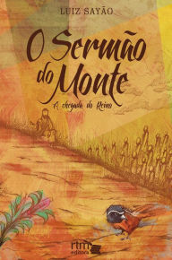 Title: O Sermão do Monte: A chegada do Reino, Author: Luiz Sayão
