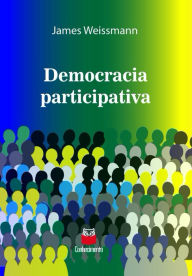 Title: Democracia participativa, Author: James Weissmann