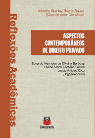 Title: Reflexões acadêmicas: Aspectos contemporâneos de Direito privado, Author: Adriano Stanley Rocha Souza