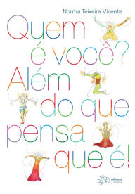 Title: Quem é você? Além do que pensa que é!, Author: Norma Teixeira