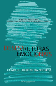 Title: Desestruturas emocionais, Author: Leonidas Silva Tonico