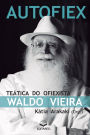 Autofiex: Teática do Ofiexista Waldo Vieira