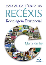 Title: Manual da Técnica da Recéxis: Reciclagem Existencial, Author: Marta