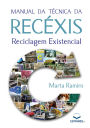 Manual da Técnica da Recéxis: Reciclagem Existencial