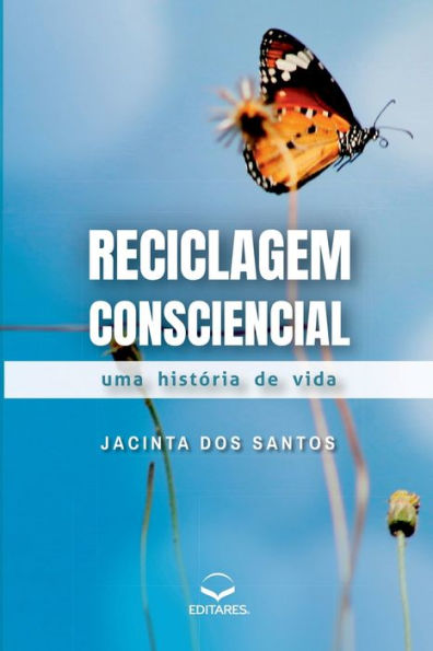 Reciclagem Consciencial - Uma história de vida