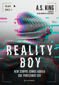 Title: Reality Boy, Author: A. S. King