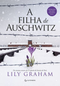 Title: A filha de Auschwitz, Author: Lily Graham