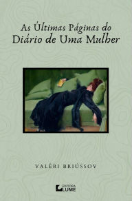 Title: As Últimas Páginas do Diário de Uma Mulher, Author: Valeri Briussov