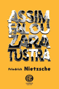 Title: Assim Falou Zaratustra, Author: Friedrich Nietzsche