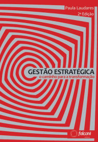 Title: Gestão estratégica 2ª ed.: O caminho para a transformação, Author: Paula Laudares
