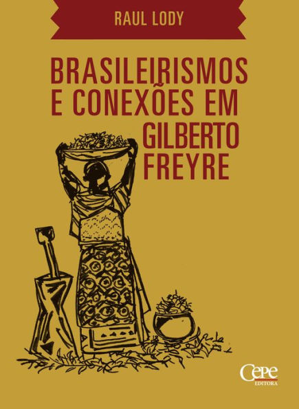 Brasileirismos e conexões em Gilberto Freyre