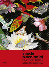 Title: A virada decolonial na arte brasileira, Author: Alessandra Simões Paiva