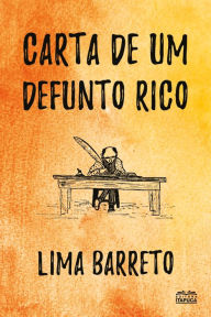Title: Carta de um Defunto Rico, Author: Lima Barreto