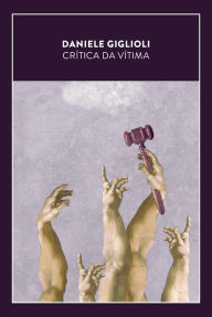 Title: Crítica da vítima, Author: Daniele Giglioli
