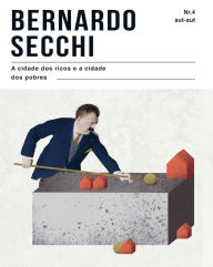 Title: A cidade dos ricos e a cidade dos pobres, Author: Bernardo Secchi