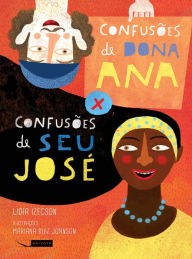 Title: Confusões de Dona Ana x confusões de Seu José, Author: Lidia Izecson