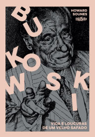 Title: Bukowski, Author: Howard Sounes