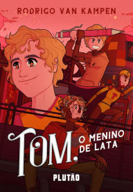 Title: Tom, o menino de lata, Author: Rodrigo van Kampen